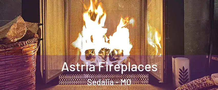  Astria Fireplaces Sedalia - MO