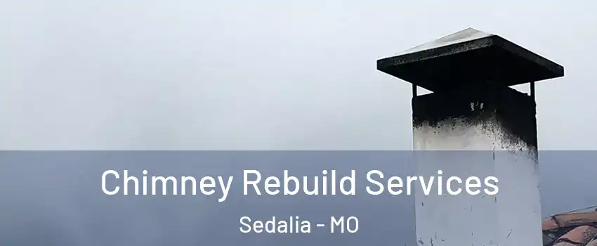  Chimney Rebuild Services Sedalia - MO