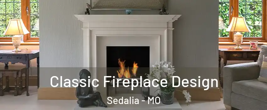  Classic Fireplace Design Sedalia - MO