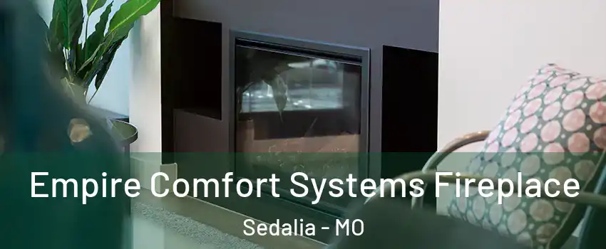  Empire Comfort Systems Fireplace Sedalia - MO