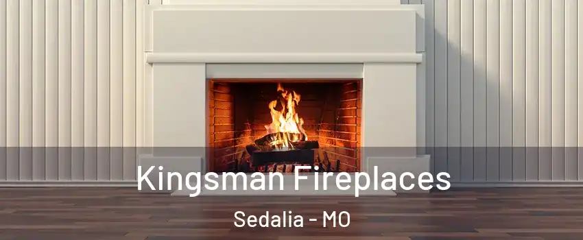  Kingsman Fireplaces Sedalia - MO