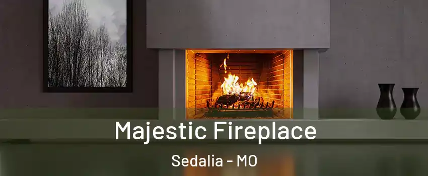  Majestic Fireplace Sedalia - MO