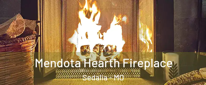  Mendota Hearth Fireplace Sedalia - MO