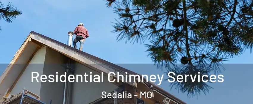  Residential Chimney Services Sedalia - MO
