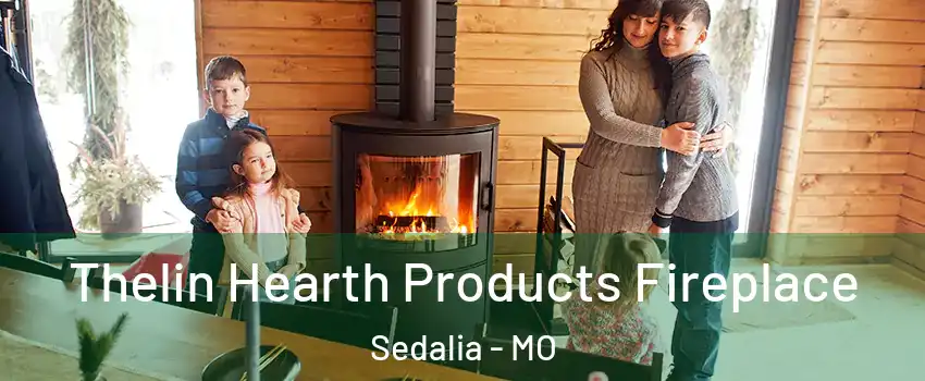 Thelin Hearth Products Fireplace Sedalia - MO