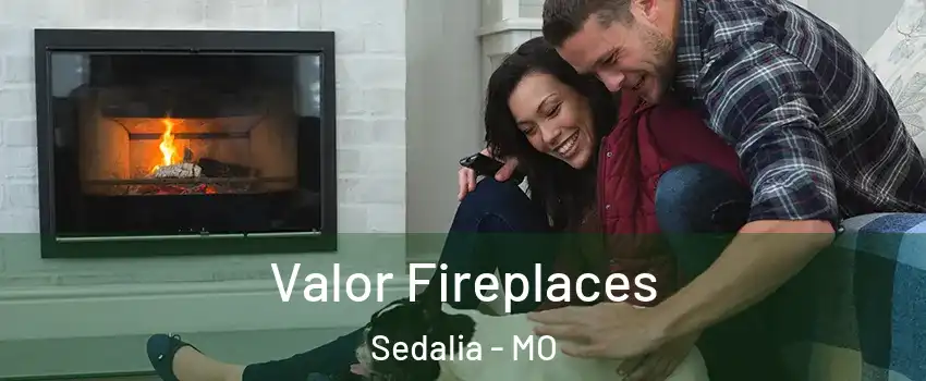  Valor Fireplaces Sedalia - MO
