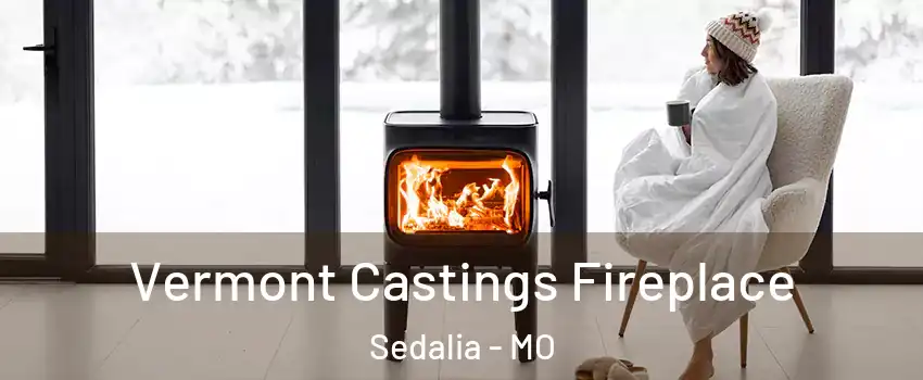  Vermont Castings Fireplace Sedalia - MO